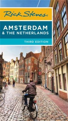 Rick Steves Amsterdam & the Netherlands (Third Edition) - Gene Openshaw, Rick Steves