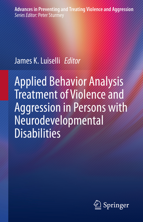 Applied Behavior Analysis Treatment of Violence and Aggression in Persons with Neurodevelopmental Disabilities - 