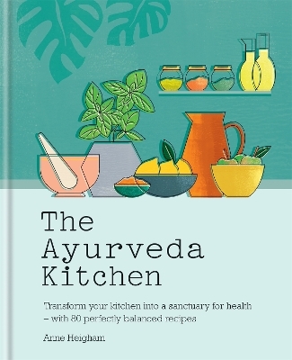 The Ayurveda Kitchen - Anne Heigham