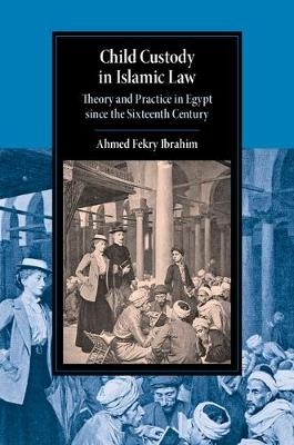 Child Custody in Islamic Law - Ahmed Fekry Ibrahim