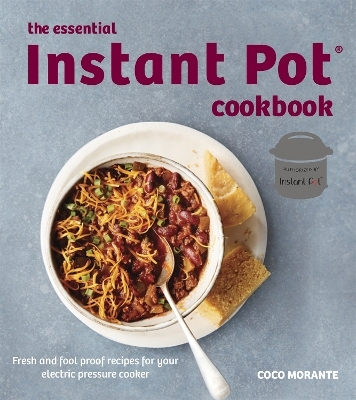 The Essential Instant Pot Cookbook - Coco Morante