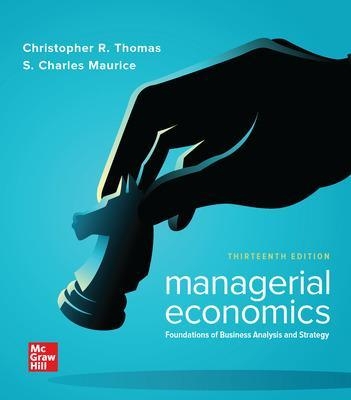 Managerial Economics: Foundations of Business Analysis and Strategy - Christopher Thomas, S. Charles Maurice