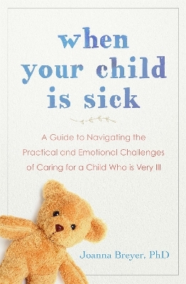 When Your Child Is Sick - Joanna Breyer