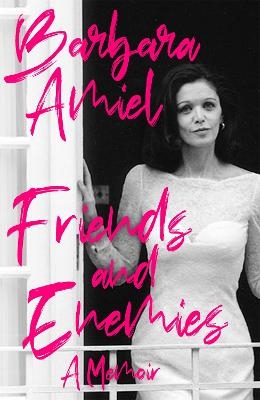 Friends and Enemies - Barbara Amiel