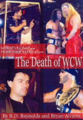 Death Of WCW -  Bryan Alvarez,  R. D. Reynolds