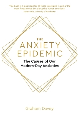 The Anxiety Epidemic - Graham Davey