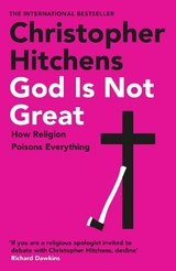 God Is Not Great - Hitchens, Christopher