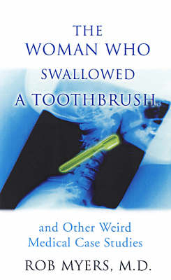 Woman Who Swallowed A Toothbrush -  Rob Myers