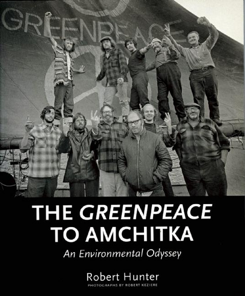 The Greenpeace to Amchitka - Robert Hunter