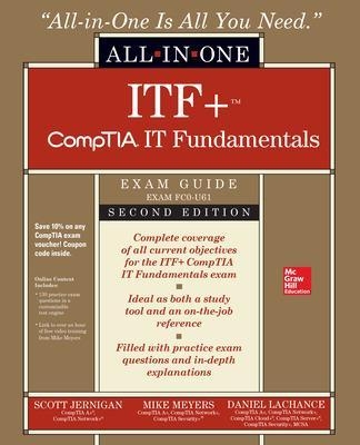 ITF+ CompTIA IT Fundamentals All-in-One Exam Guide, Second Edition (Exam FC0-U61) - Mike Meyers, Scott Jernigan, Daniel Lachance