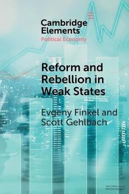 Reform and Rebellion in Weak States - Evgeny Finkel, Scott Gehlbach