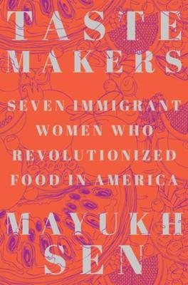 Taste Makers - Mayukh Sen