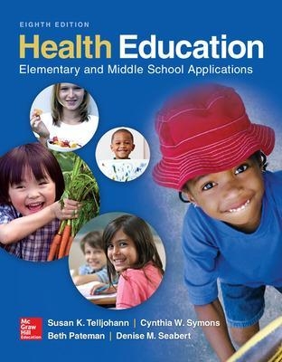 Health Education: Elementary and Middle School Applications - Susan Telljohann, Cynthia Symons, Beth Pateman, Denise Seabert