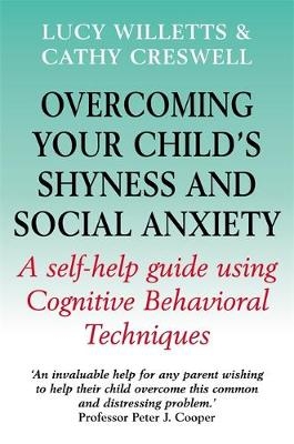 Overcoming Your Child's Shyness and Social Anxiety -  Cathy Creswell,  Lucy Willetts