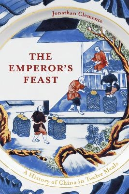 The Emperor's Feast - Jonathan Clements