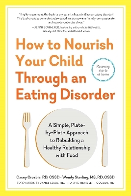 How to Nourish Your Child Through an Eating Disorder - Casey Crosbie