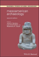 Mesoamerican Archaeology - Hendon, Julia A.; Overholtzer, Lisa; Joyce, Rosemary A.