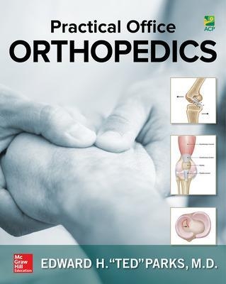 Practical Office Orthopedics - Edward (Ted) Parks