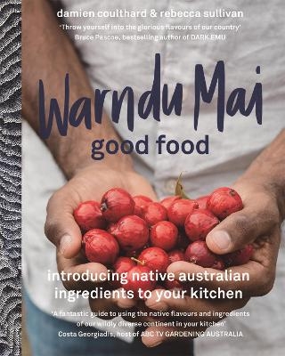 Warndu Mai (Good Food) - Rebecca Sullivan, Damien Coulthard