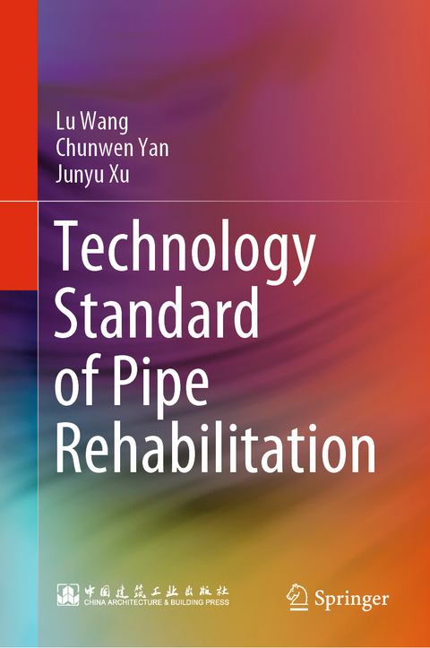 Technology Standard of Pipe Rehabilitation - Lu Wang, Chunwen Yan, Junyu Xu