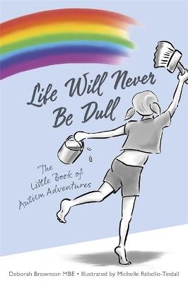 Life Will Never Be Dull - Deborah Brownson, Michelle Rebello-Tindall