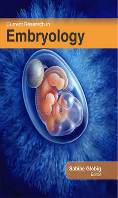 Current Research in Embryology - 