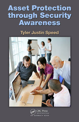 Asset Protection through Security Awareness -  Tyler Justin Speed