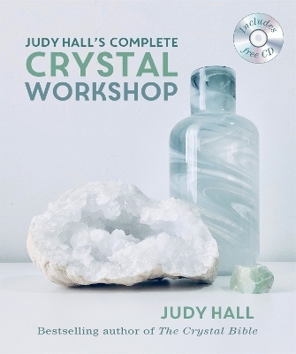 Judy Hall's Complete Crystal Workshop - Judy Hall