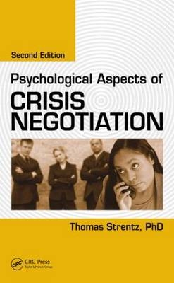 Psychological Aspects of Crisis Negotiation -  Thomas Strentz