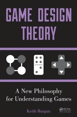 Game Design Theory -  Keith Burgun