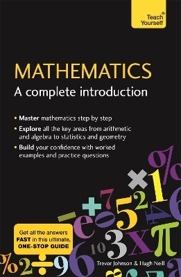 Mathematics: A Complete Introduction - Hugh Neill, Trevor Johnson