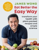 Eat Better the Easy Way - Wong, James