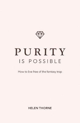 Purity is Possible - Helen Thorne–Allenson