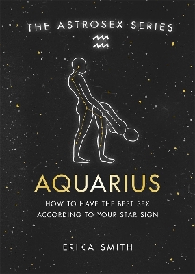 Astrosex: Aquarius - Erika W. Smith