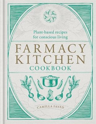 Farmacy Kitchen Cookbook - Camilla Fayed