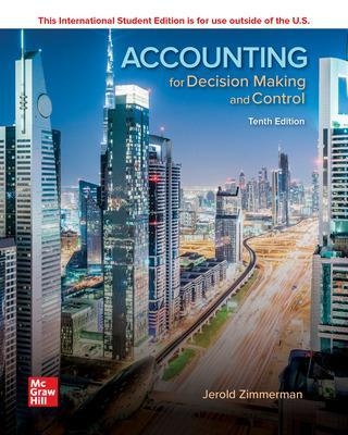 ISE Accounting for Decision Making and Control - Jerold Zimmerman