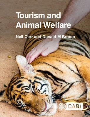 Tourism and Animal Welfare - Neil Carr, Donald Broom