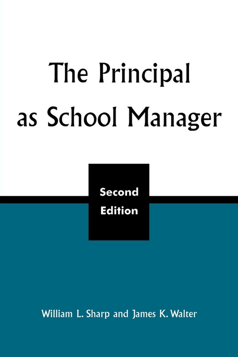 Principal as School Manager, 2nd ed -  William L. Sharp,  James K. Walter