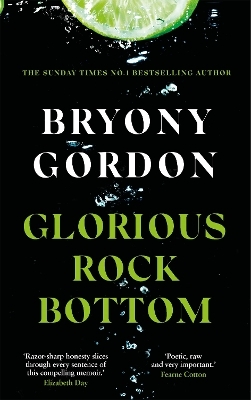 Glorious Rock Bottom - Bryony Gordon