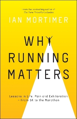 Why Running Matters - Ian Mortimer