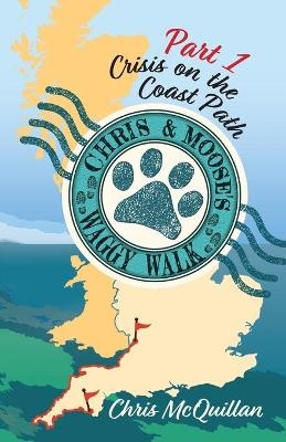 Chris & Moose's Waggy Walk - Chris McQuillan