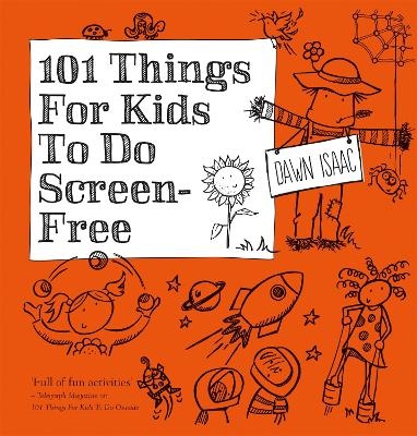 101 Things for Kids to do Screen-Free - Dawn Isaac