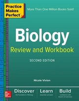 Practice Makes Perfect Biology Review and Workbook, Second Edition - Vivion, Nichole