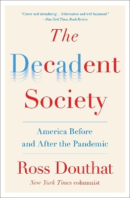 The Decadent Society - Ross Douthat