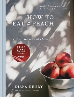 How to eat a peach - Diana Henry