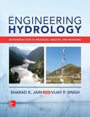 Engineering Hydrology: An Introduction to Processes, Analysis, and Modeling - Sharad Jain, Vijay Singh