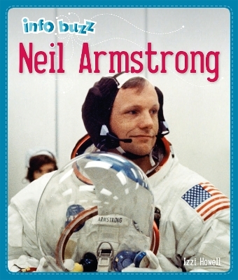 Info Buzz: History: Neil Armstrong - Izzi Howell