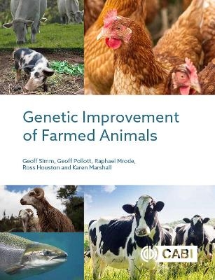 Genetic Improvement of Farmed Animals - Geoff Simm, Dr Geoff Pollott, Raphael A Mrode, Professor Ross Houston, Dr Karen Marshall