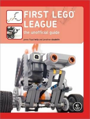 First LEGO League : The Unofficial Guide -  Daudelin,  Kelly