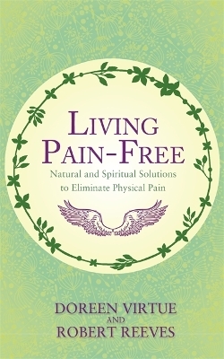 Living Pain Free - Doreen Virtue, Robert Reeves